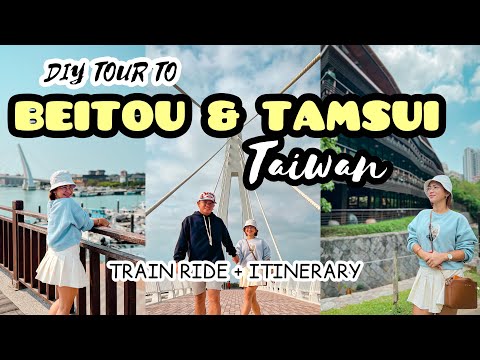 TAIWAN GUIDE 🇹🇼 EXPLORING  TAMSUI & BEITOU || HOW TO GET THERE,  TRAIN RIDE + TOURIST SPOTS (DAY4)