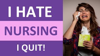 I HATE Nursing! I Quit! Do NOT Become a Nurse EVER!