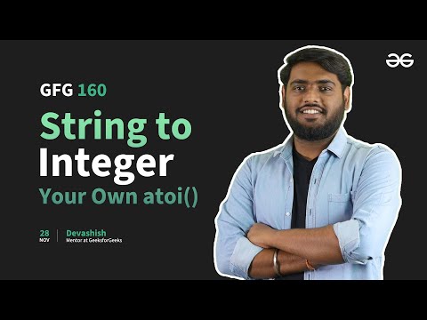 GfG 160 | Day - 14 | String to Integer - Your Own atoi() | 160 Days Daily DSA Problem Solving | GfG