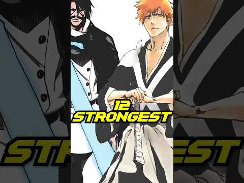 Top 12 STRONGEST characters in Bleach! #bleach #bleachthousandyearbloodwar #anime