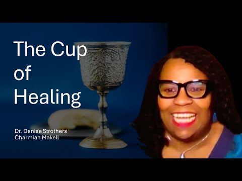 Cup Of Healing || Dr. Denise Strothers