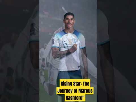 Rising Star: The Journey of Marcus Rashford