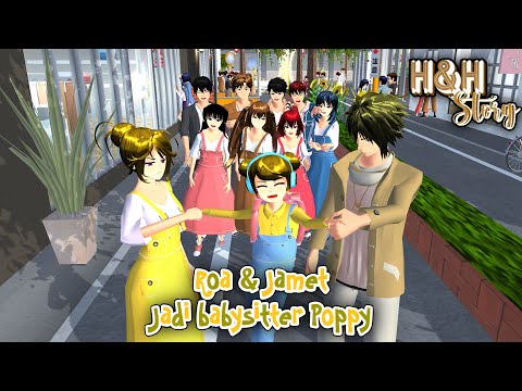 H&H Story #24 [Jadi Babysitter Poppy] || SAKURA SCHOOL SIMULATOR DRAMA