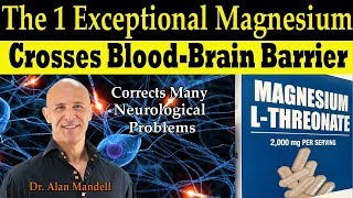 The 1 Exceptional Magnesium that Corrects Many Neurological Problems - Dr Alan Mandell, DC