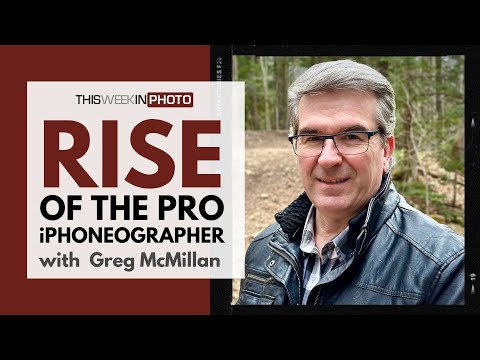 Rise of the Pro iPhoneographer, with Greg McMillan