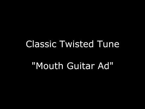 Mouth Guitar Ad - Classic Twisted Tune