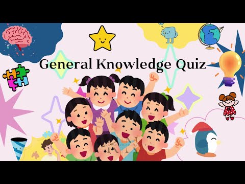 General Knowledge Quiz for Kids. Challenge! Fun Learning Experience! Mind Blowing Quiz kids learning