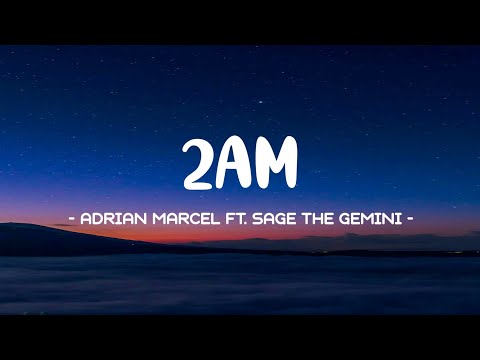 Adrian Marcel ft. Sage the Gemini - 2AM Lyrics 🎵 (Tiktok Song) | "Said it's 2am, I-I-I want it girl"