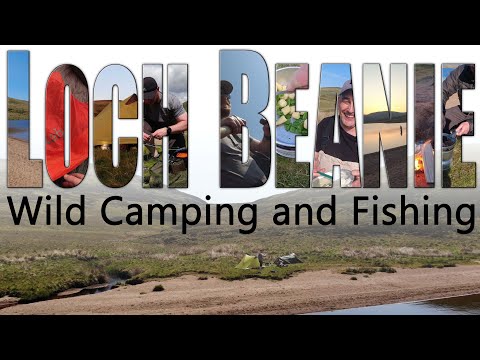 Wild Camping and fishing at Loch Beanie