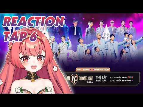 【REACTION】ANH TRAI VƯỢT NGÀN CHÔNG GAI 2024 TẬP 6 | HIBIKI DU CA