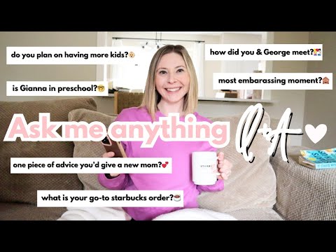 Ask Me Anything Q+A : motherhood, personal life, & more!