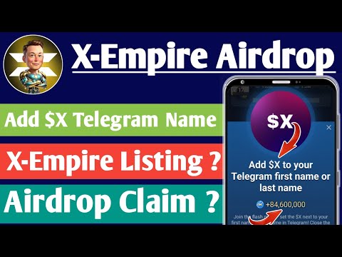 How to Add $X Telegram Name || X-Empire Listings Date? || X-Empire Airdrop Claiming Date?