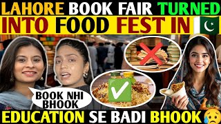 BOOK NAHI NHOOK IN🇵🇰-LAHORE BOOK FAIR TURNED INTO FOOD FEST😥- EDUCATION SE BADI BHOOK IN PAK😭