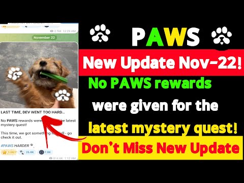 PAWS new update 22 November !LAST TIME, DEV WENT TOO HARD! No PAWS given  the latest mystery quest!