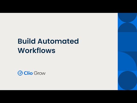 Build Automated Workflows in Clio Grow