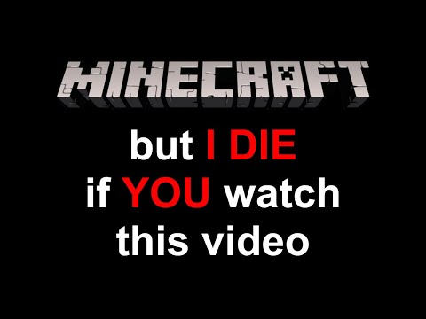 Minecraft, But I Die If You Watch This Video