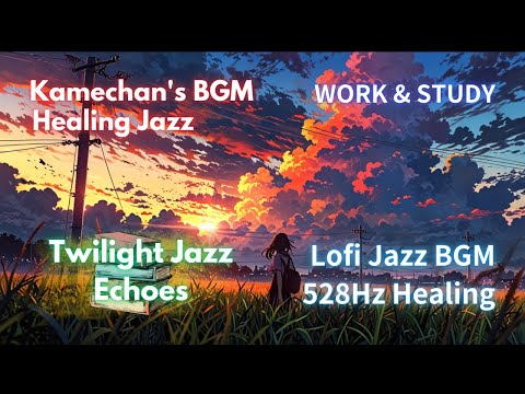 [Lofi Jazz] Twilight Jazz Echoes - Relaxing Lofi Jazz for Study, Work, and Chill