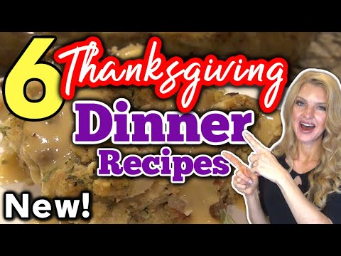 6 Unbelievable THANKSGIVING DINNER IDEAS to make for the Holidays! | Easy HOLIDAY DINNER RECIPES