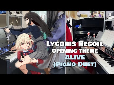 (Piano Duet/Cosplay) Lycoris Recoil OP『ALIVE』ClariS