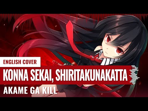 [Yukinami] Konna Sekai, Shiritakunakatta (TV-Size) ~ Akame Ga Kill ED 2 ENGLISH COVER