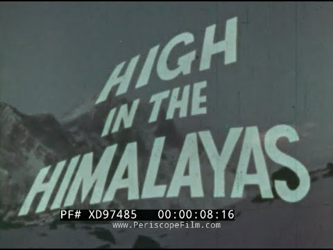 " HIGH IN THE HIMALAYAS "  1963 SIR EDMUND HILLARY MOUNTAIN CLIMBING EXPEDITION IN NEPAL    XD97485