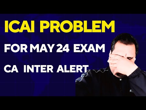 |ICAI Big Problem For CA May 24 Exam| CA Inter Alert Before Giving Exam|