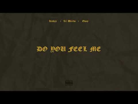 Kinkyy x Lil Weirdo x O'Way - Do You Feel Me || Prod. Afrodisiac & ProdbyFoolie