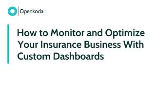 How to Monitor and Optimize Your Insurance Business With Custom Dashboards