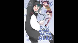 Kuma Kuma Kuma Bear LN Vol. 18 | Audiobook | Full |