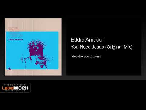 Eddie Amador - You Need Jesus (Original Mix)