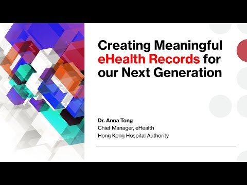 Creating Meaningful eHealth Records for our Next Generation by Dr Anna Tong - Chief Manager, eHealth