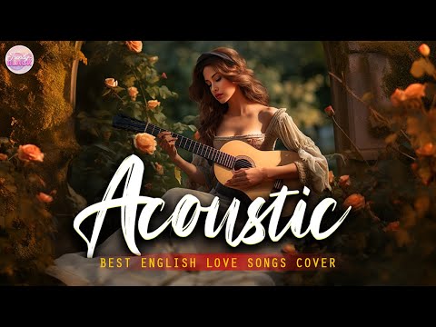 Soft Acoustic Cover Love Songs 2024 Playlist ❤️ Chill Acoustic Cover Of Popular Songs Of All Time