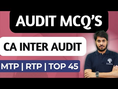 TOP 45 MCQ'S | AUDIT RTP | AUDIT MTP 1 | AUDIT MTP 2 | AUDIT MCQS | CA INTER AUDIT MCQS | MAY 2024