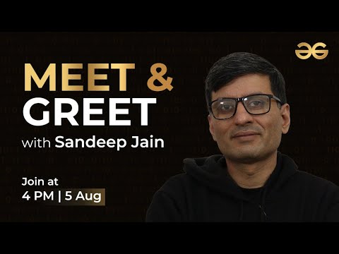 Meet & Greet with Sandeep Jain [CEO & Founder at GeeksforGeeks]