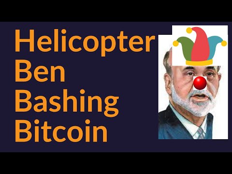 Helicopter Ben Bashes Bitcoin