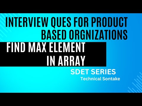 Find Max element in an @Array | SDET programming interview question series | Java program