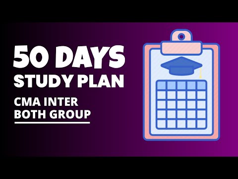 50 Days Study Plan - CMA Inter Both Group |