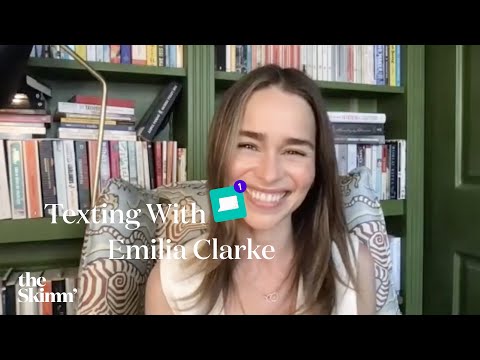 Emilia Clarke texts with theSkimm