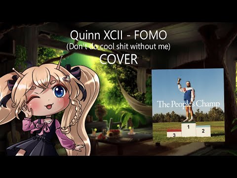 FOMO (Don't Do Cool Shit) - Quinn XCII 『Mee? Nah』「Cover」