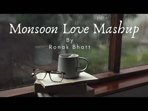 Monsoon Love Mashup| A R Rahman, Arijit Singh | Ronak Bhatt