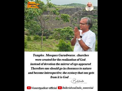 The Nature and God :- Balkrishna Dada Vasantgadkar 🙏🏻🪷 #balkrishnadada_essential