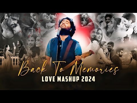 Best Of Arijit Singh Mashup 2024 | Feeling Of Love Mashup | Arijit Singh Love Songs