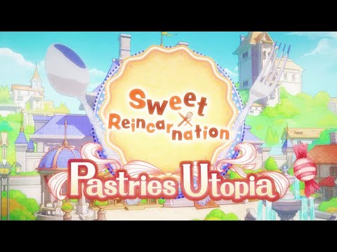 Sweet Reincarnation: Pastries Utopia　Teaser PV