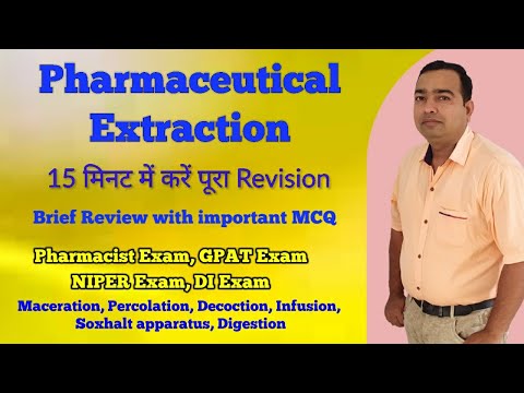 Pharmaceutical extraction | Maceration | Percolation | Decoction | Pharmaceutics | Pharmacognosy |