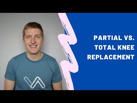 Partial vs. Total Knee Replacement - Key Differences