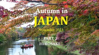 Autumn in Japan 2023 (Part 2) Hirosaki Tourist Attractions