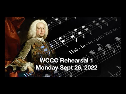 WCCC 2022 Messiah - Rehearsal 1 - Sept 26 2022