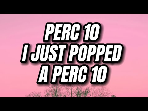 YN Jay - Perc 10 i just popped a perc 10 (Perc & Sex) (Lyrics)