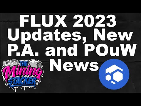 Flux 2023 State of The Union Updates, Proof of Useful Work Mining News, New Parallel Asset And More!