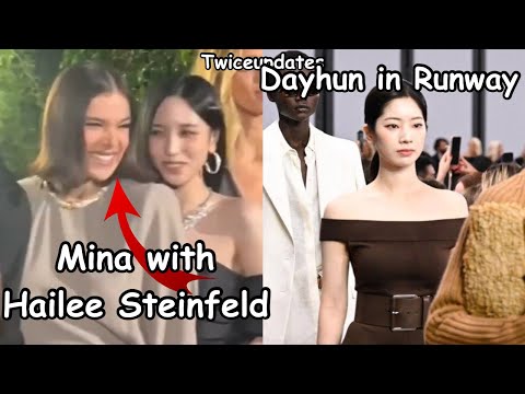 twice mina interaction with Hailee Steinfield ft. Dahyun debut as a runway model